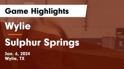 Wylie  vs Sulphur Springs  Game Highlights - Jan. 6, 2024