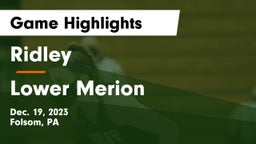 Ridley  vs Lower Merion  Game Highlights - Dec. 19, 2023