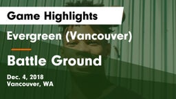 Evergreen  (Vancouver) vs Battle Ground  Game Highlights - Dec. 4, 2018