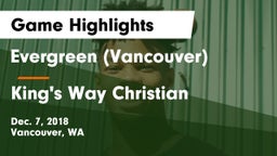Evergreen  (Vancouver) vs King's Way Christian  Game Highlights - Dec. 7, 2018