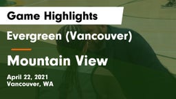 Evergreen  (Vancouver) vs Mountain View  Game Highlights - April 22, 2021