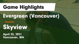 Evergreen  (Vancouver) vs Skyview  Game Highlights - April 23, 2021