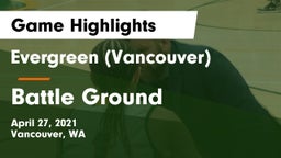 Evergreen  (Vancouver) vs Battle Ground  Game Highlights - April 27, 2021