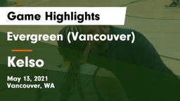 Evergreen  (Vancouver) vs Kelso  Game Highlights - May 13, 2021
