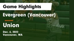 Evergreen  (Vancouver) vs Union  Game Highlights - Dec. 6, 2022