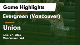 Evergreen  (Vancouver) vs Union  Game Highlights - Jan. 27, 2023