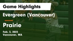 Evergreen  (Vancouver) vs Prairie  Game Highlights - Feb. 3, 2023