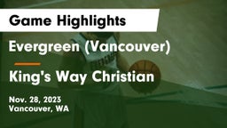 Evergreen  (Vancouver) vs King's Way Christian  Game Highlights - Nov. 28, 2023