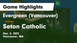Evergreen  (Vancouver) vs Seton Catholic  Game Highlights - Dec. 5, 2023