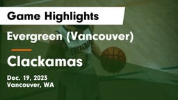 Evergreen  (Vancouver) vs Clackamas  Game Highlights - Dec. 19, 2023