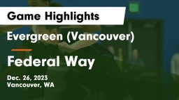 Evergreen  (Vancouver) vs Federal Way Game Highlights - Dec. 26, 2023