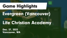 Evergreen  (Vancouver) vs Life Christian Academy  Game Highlights - Dec. 27, 2023