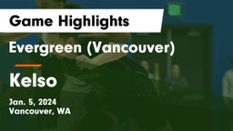 Evergreen  (Vancouver) vs Kelso  Game Highlights - Jan. 5, 2024