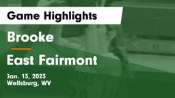 Brooke  vs East Fairmont  Game Highlights - Jan. 13, 2023