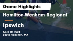 Hamilton-Wenham Regional  vs Ipswich  Game Highlights - April 30, 2024