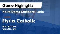 Notre Dame-Cathedral Latin  vs Elyria Catholic  Game Highlights - Nov. 30, 2019
