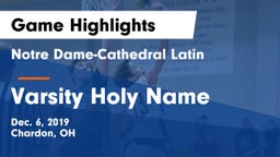 Notre Dame-Cathedral Latin  vs Varsity Holy Name Game Highlights - Dec. 6, 2019