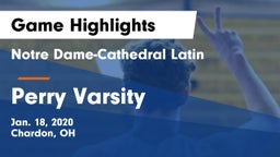 Notre Dame-Cathedral Latin  vs Perry Varsity Game Highlights - Jan. 18, 2020
