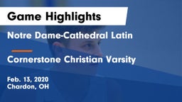 Notre Dame-Cathedral Latin  vs Cornerstone Christian Varsity Game Highlights - Feb. 13, 2020