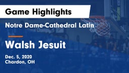 Notre Dame-Cathedral Latin  vs Walsh Jesuit  Game Highlights - Dec. 5, 2020