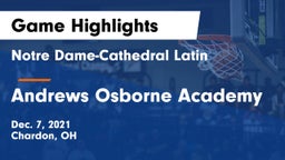 Notre Dame-Cathedral Latin  vs Andrews Osborne Academy Game Highlights - Dec. 7, 2021
