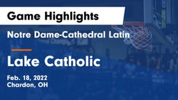 Notre Dame-Cathedral Latin  vs Lake Catholic  Game Highlights - Feb. 18, 2022