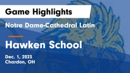 Notre Dame-Cathedral Latin  vs Hawken School Game Highlights - Dec. 1, 2023