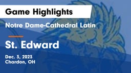 Notre Dame-Cathedral Latin  vs St. Edward  Game Highlights - Dec. 3, 2023