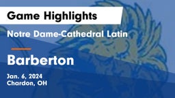 Notre Dame-Cathedral Latin  vs Barberton  Game Highlights - Jan. 6, 2024