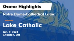 Notre Dame-Cathedral Latin  vs Lake Catholic Game Highlights - Jan. 9, 2024