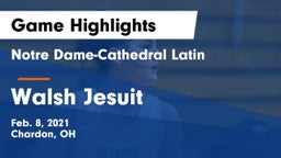 Notre Dame-Cathedral Latin  vs Walsh Jesuit  Game Highlights - Feb. 8, 2021