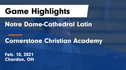 Notre Dame-Cathedral Latin  vs Cornerstone Christian Academy Game Highlights - Feb. 10, 2021