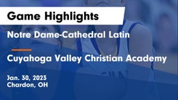 Notre Dame-Cathedral Latin  vs Cuyahoga Valley Christian Academy  Game Highlights - Jan. 30, 2023