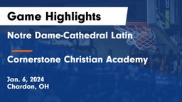 Notre Dame-Cathedral Latin  vs Cornerstone Christian Academy Game Highlights - Jan. 6, 2024