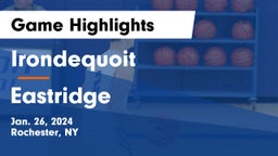  Irondequoit  vs Eastridge  Game Highlights - Jan. 26, 2024