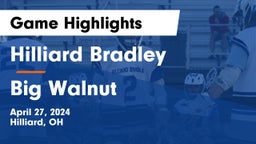 Hilliard Bradley  vs Big Walnut  Game Highlights - April 27, 2024
