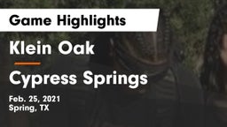 Klein Oak  vs Cypress Springs  Game Highlights - Feb. 25, 2021