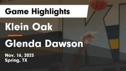 Klein Oak  vs Glenda Dawson  Game Highlights - Nov. 16, 2023