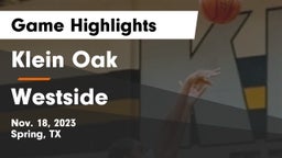 Klein Oak  vs Westside  Game Highlights - Nov. 18, 2023