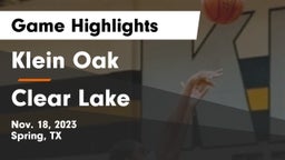 Klein Oak  vs Clear Lake  Game Highlights - Nov. 18, 2023