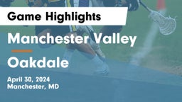 Manchester Valley  vs Oakdale  Game Highlights - April 30, 2024