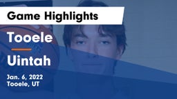 Tooele  vs Uintah  Game Highlights - Jan. 6, 2022
