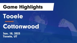 Tooele  vs Cottonwood  Game Highlights - Jan. 18, 2023