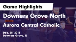 Downers Grove North vs Aurora Central Catholic Game Highlights - Dec. 28, 2018