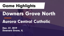 Downers Grove North vs Aurora Central Catholic Game Highlights - Dec. 27, 2019