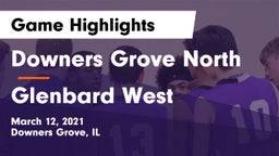 Downers Grove North vs Glenbard West  Game Highlights - March 12, 2021