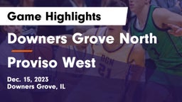 Downers Grove North  vs Proviso West  Game Highlights - Dec. 15, 2023