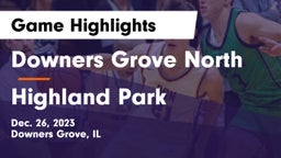 Downers Grove North  vs Highland Park  Game Highlights - Dec. 26, 2023
