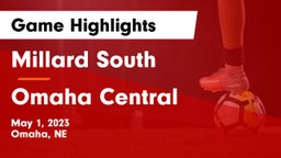 Millard South  vs Omaha Central  Game Highlights - May 1, 2023