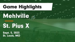 Mehlville  vs St. Pius X  Game Highlights - Sept. 5, 2023